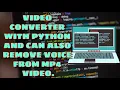 Make Converter with python Also Remove Voice from mp4 with Python