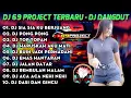 Download Lagu DJ DANGDUT FULL ALBUM 69 PROJECT TERBARU 2021 | DJ SIA SIA KU BERJUANG - DJ PONG PONG VIRAL
