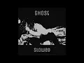Ghost (Slowed) Machine Girl