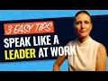 HOW TO SPEAK LIKE A LEADER AT WORK 3 Communication Strategies Leaders Use