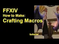 FFXIV - How to Make Crafting Macros
