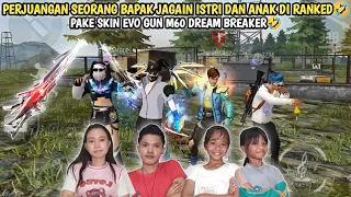 GENDONG ISTRI DAN ANAK ANGKAT DI RANKED PAKE M60 EVO GUN DREAM BREAKER🤣