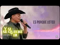 Y SI SE QUIERE IR - JHON ONOFRE
