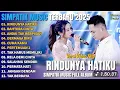 Download Lagu RINDUNYA HATIKU - BAHTERA CINTA - ANDAI TAK BERPISAH - SIMPATIK MUSIC FULL ALBUM TERBARU 2025