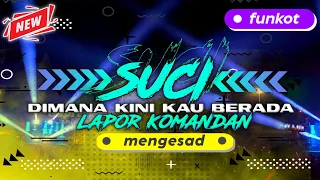 lapor komandan dj funkot suci dimana kau berada viral tiktok by gapret rmx
