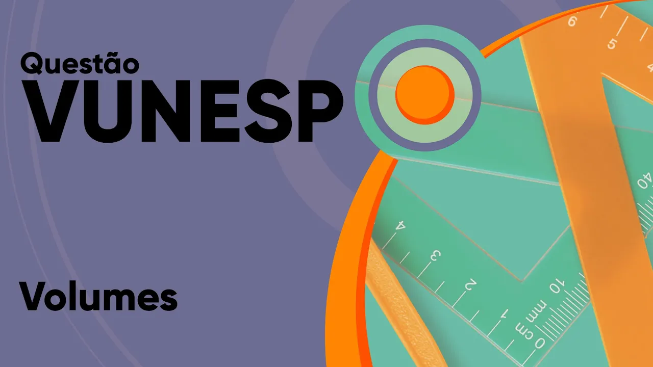 VUNESP 2019 - Volume (questão resolvida) - P. M. de Itapevi