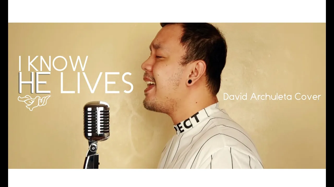 Song Cover | I Know HE Lives by David Archuleta Song Cover | I Know HE Lives by David Archuleta