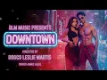 DOWNTOWN - Song | Official Video |Amar Jalal | Bosco Leslie Martis |BLM Music | Latest Hit Song 2026