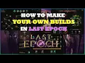 Last Epoch how to make your OWN BUILD