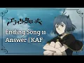 Download Lagu Black Clover Ending Song 11 Romaji Lyrics | Answer by KAF