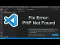 VS Code Fix PHP Installation Could Not Be Found PHP Not Found No PHP Executable Set