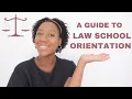 A GUIDE TO LAW SCHOOL ORIENTATION