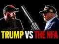 Trump vs the NFA- It Comes Down to THIS
