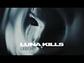 Download Lagu LUNA KILLS - LEECH (OFFICIAL MUSIC VIDEO)