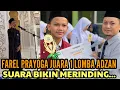 Download Lagu MERINDING ‼️SUARA ADZAN FAREL PRAYOGA‼️dapat juara 1..
