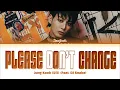 Download Lagu Jungkook (정국) 'Please Don't Change (feat. DJ Snake)' Lyrics