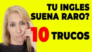 10 Consejos para que tu Inglés Suene Más NATURAL!