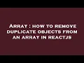 Array how to remove duplicate objects from an array in reactjs