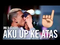 Download Lagu AKU UP KE ATAS | MK K-CLIQUE ( LIRIK VIDEO )