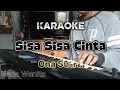 Download Lagu KARAOKE DANGDUT (nada wanita) SISA SISA CINTA - Ona Sutra by Otex Music