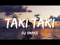 Download Lagu DJ Snake - Taki Taki (Lyrics) ft. Selena Gomez, Ozuna, Cardi B