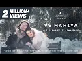 Download Lagu Ali Zafar Feat. Aima Baig | Ve Mahiya | Official Video