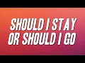 The Clash - Should I Stay Or Should I Go (Lyrics)