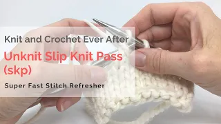Unknit Slip Knit Pass skp Super Fast Stitch Refresher Tutorial