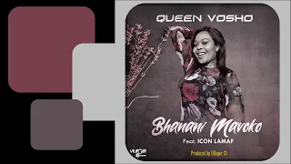 queen vosho feat icon lamaf bhanani mavoko produced by villager sa 