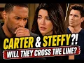 B B Spoilers Carter Steffy Turn to Each Other Will They Cross the Line