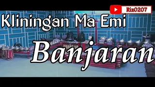 Download Kliningan Ma Emi - Banjaran MP3