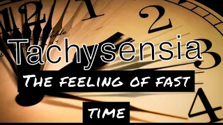 tachysensia