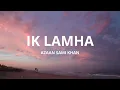 Download Lagu Ik Lamha (Lyrics) - Azaan Sami Khan
