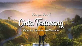 Download Cinta Terlarang - Kangen Band Cover By Maulana Ardiansyah (Lirik) MP3
