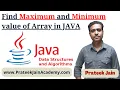 Lecture 8 - Find Maximum and Minimum value in an array in JAVA DSA in JAVA in Hindi