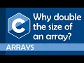 Why double the size of an array Part 3