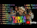 Lagu LAGU TIMUR TOR MONITOR KETUA || VIRAL DITIKTOK FULL ALBUM TANPA IKLAN