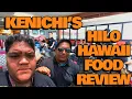 KENICHI S FOOD REVIEW Hilo Hawaii