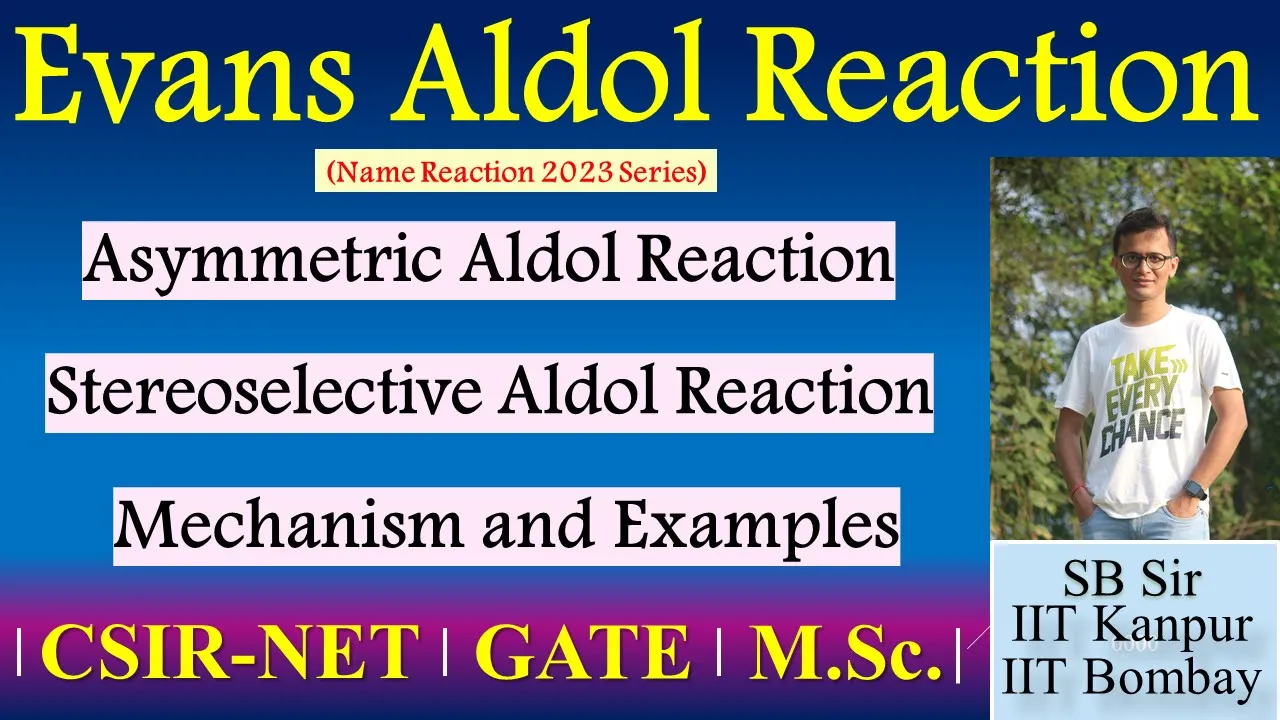 Evans Aldol Reaction| Asymmetric Aldol Reaction| Stereoselective Aldol Reaction| CSIR-NET GATE MSc
