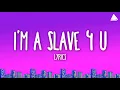 Download Lagu Britney Spears - I’m a Slave 4 U (Lyrics)