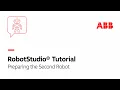 Preparing the Second Robot Robotstudio Tutorial