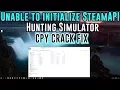 Hunting Simulator: How use Crack ( CPY ) - Unable to initialize SteamAPI - !!! FIX !!!