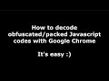How to decode obfuscated or packed Javascript codes