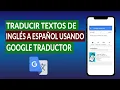 Como Traducir Textos de Ingles a Espanol Usando Google Traductor en Android