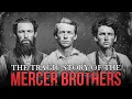 The Tragic Story of the Mercer Brothers How Gold Turned Them Against Each Other