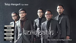 Download Kerispatih - Tetap Mengerti (Official Audio Video) MP3