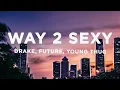 Download Lagu Drake - Way 2 Sexy (Lyrics) ft. Future, Young Thug