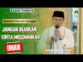 Ketika Cinta kepada Suami Berlebihan: Bahayanya untuk Imanmu – Ustadz Hilman Fauzi