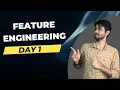Feature Engineering l model Building l Day 1