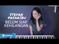 Download Lagu BELUM SIAP KEHILANGAN - STEVAN PASARIBU | MICHELA THEA